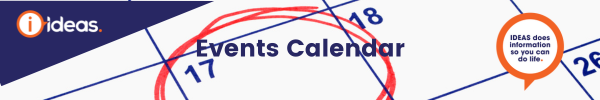 An image of the calendar with the wording Events Calendar with a URL link to the IDEAS events page.
